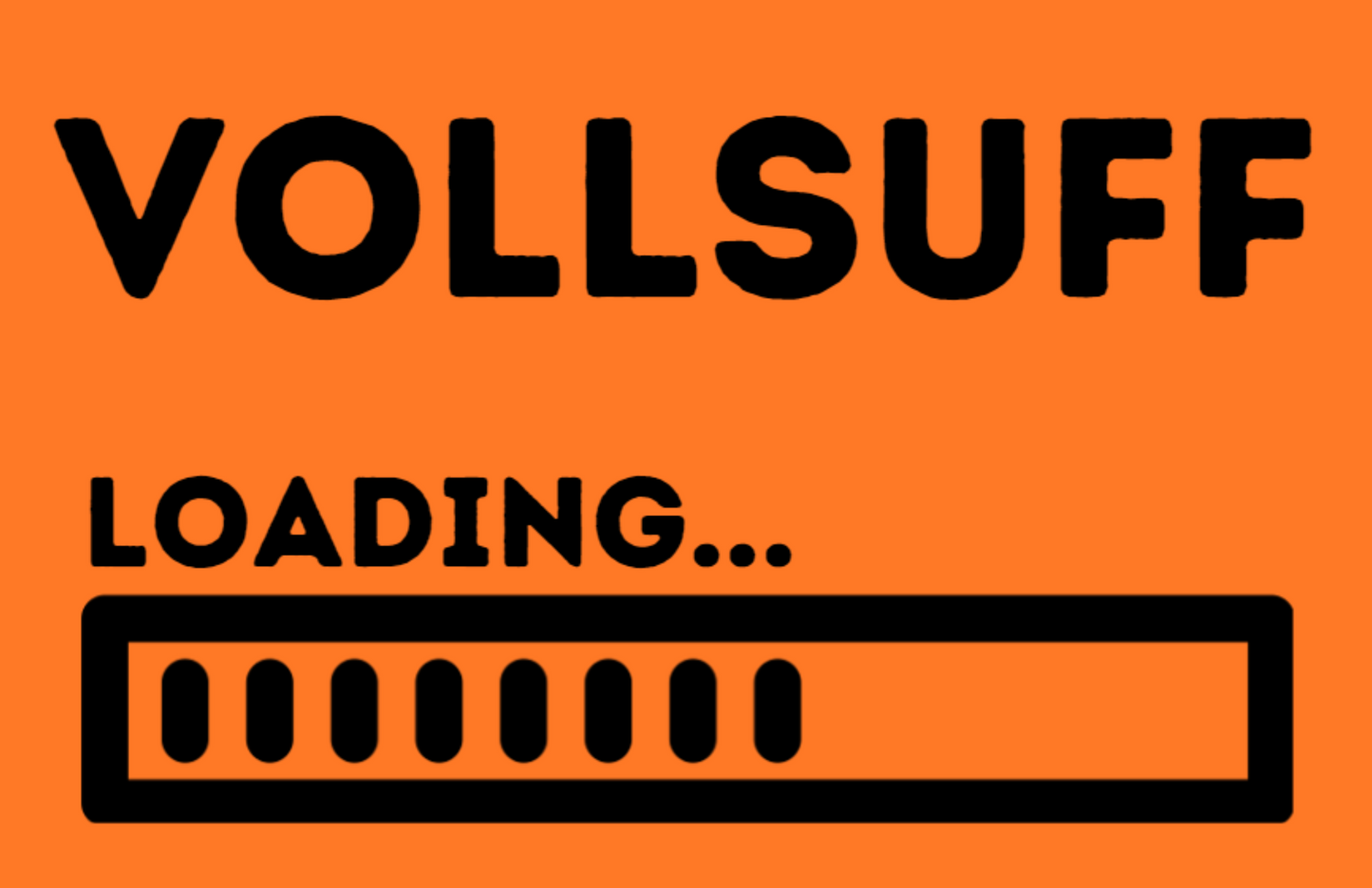 Vollsuff - Loading... - Lustige Party Sticker für Feiern und Festivals