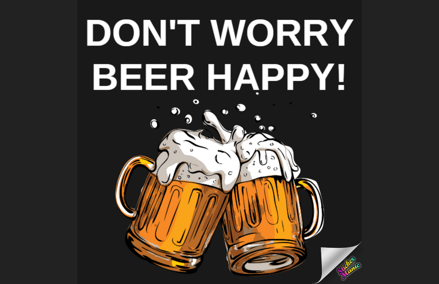 DONT WORRY BEER HAPPY - Party Sticker -  Aufkleber für Feiern, Festivals und Malle